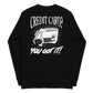 CREDIT CARD? YOU GOT IT! LONG SLEEVE